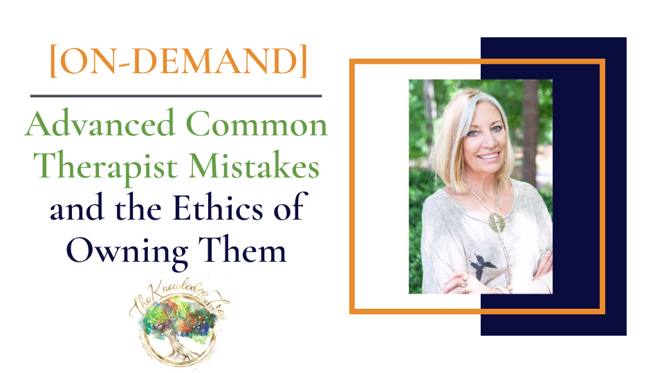 Advanced Therapist Mistakes Ethics On-Demand CEU Workshop for therapists, counselors, psychologists, social workers, marriage and family therapists