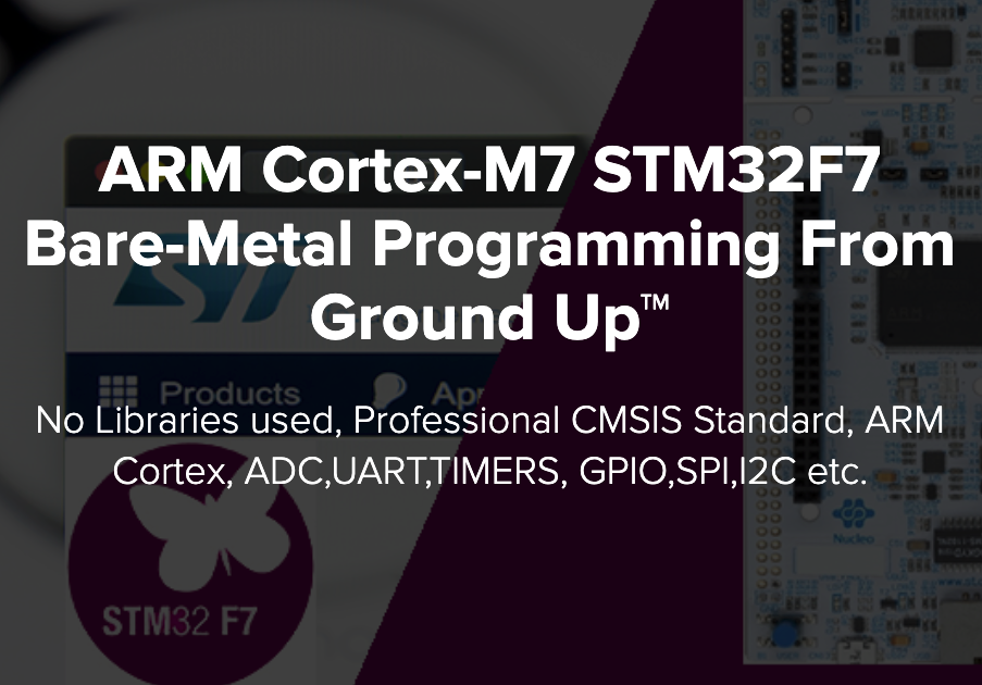 ARM CortexM7 STM32F7 BareMetal Programming From Ground Up™ Embedde
