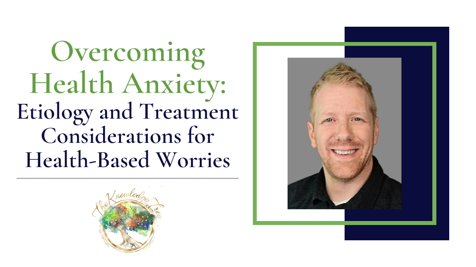 Overcoming Health Anxiety CEU Workshop for therapists, counselors, psychologists, social workers, marriage and family therapists