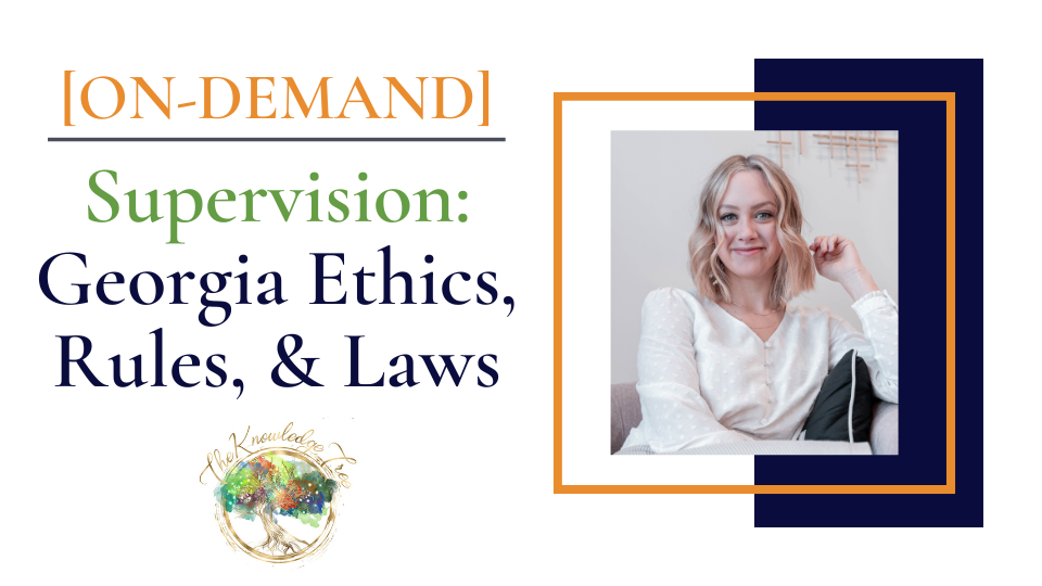Supervision: Georgia Ethics, Rules, & Laws On-Demand CEU Workshop for therapists, counselors, psychologists, social workers, marriage and family therapists