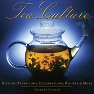 Tea Culture: History, Traditions, Celebrations, Recipes & More from Tea Books