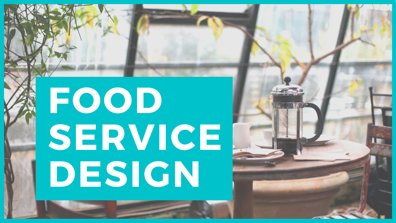 Food Design Thinking for Food Service Design Online School of Food