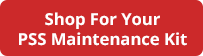 Shop for your PSS Maintenance Kit