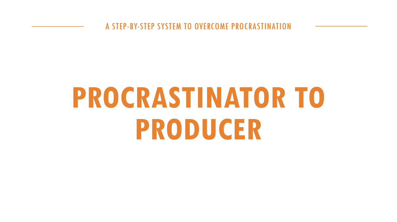 Procrastinator To Producer Njlifehacks - 