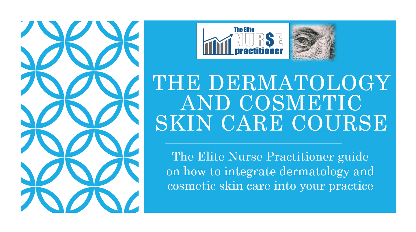 The Dermatology and Cosmetic Skin Care Course The Elite Nurse