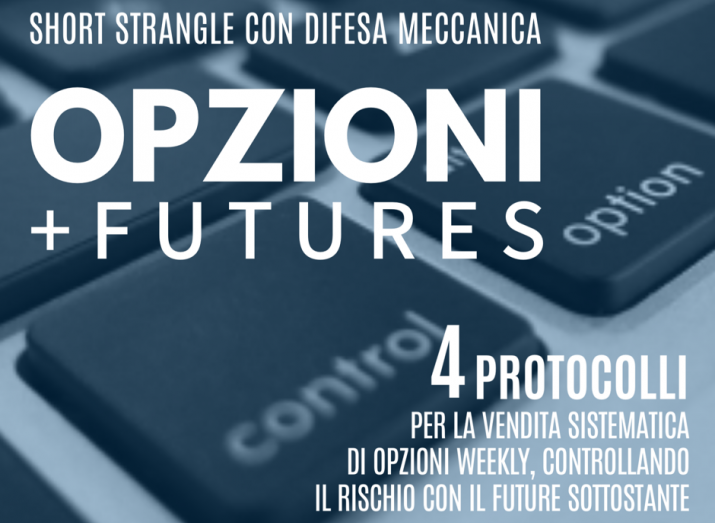 corso trading opzioni su futures, strategia short strangle, trading difesa meccanica, strategia trading opzioni su futures short, short strangle con difesa meccanica, gamma scalping - Futures Short