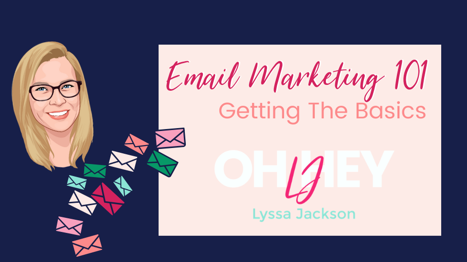 Email Marketing 101: The Basicss