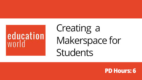 Online PD - Creating a Makerspace for Students