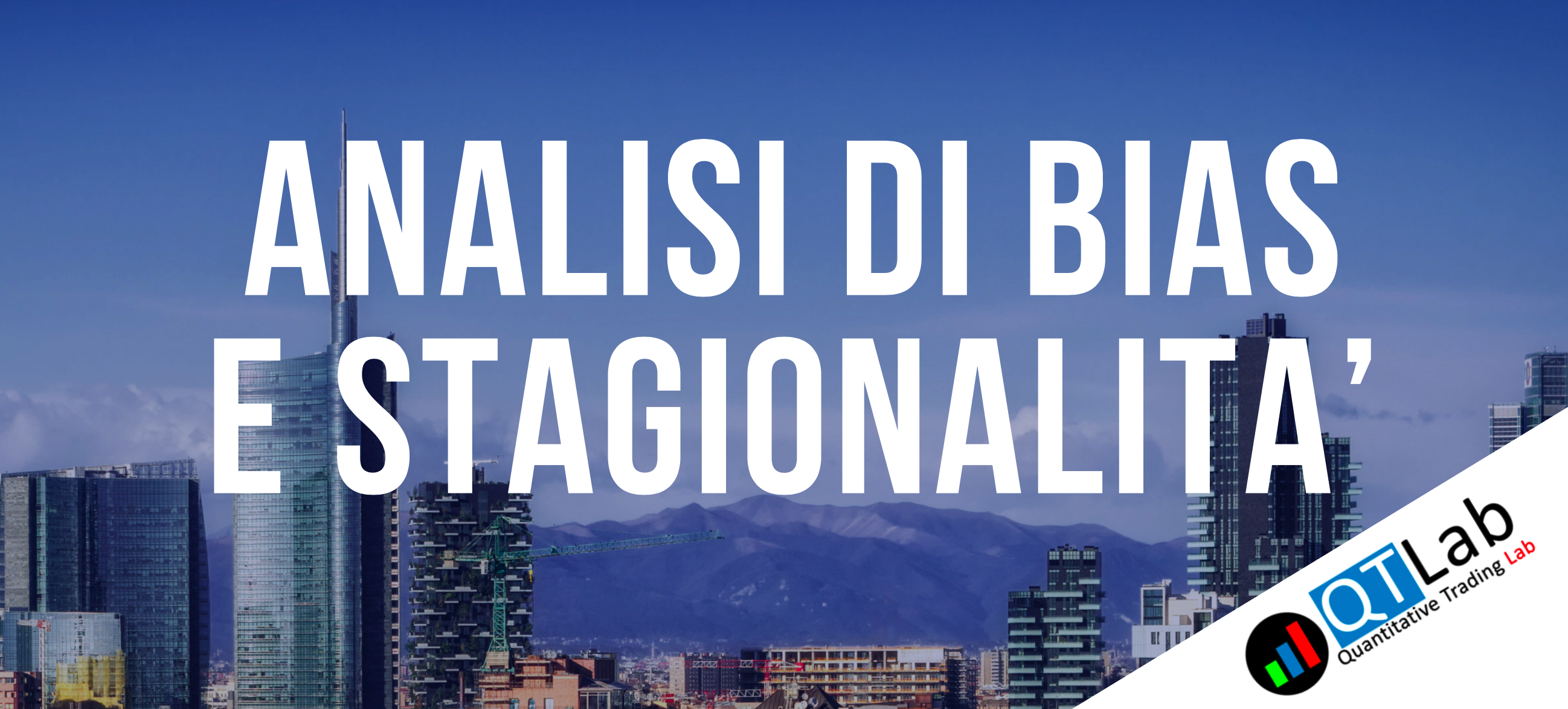 Analisi trading bias, spread trading e trading stagionale: survivorship bias, corso trading sistematico