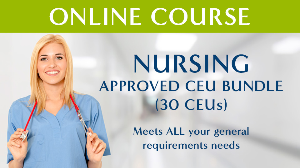 Nursing Renewal CEU Bundle (30 CEUs) | Nurse Continuing Ed