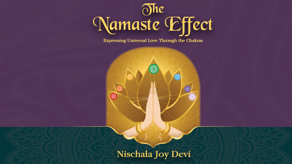 Nischala Joy Devi - The Namaste Effect
