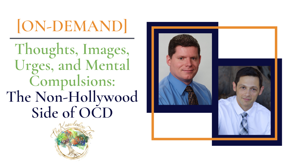 Thoughts, Images, Urges, and Mental Compulsions On-Demand CE Webinar for therapists, counselors, psychologists, social workers, marriage and family therapists