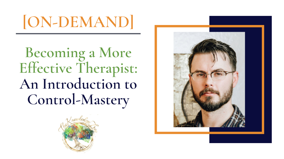Control-Mastery On-Demand Continuing Education Course for therapists, counselors, psychologists, social workers, marriage and family therapists
