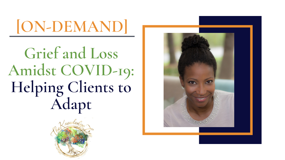 COVID Grief & Loss On-Demand CEU Workshop for therapists, counselors, psychologists, social workers, marriage and family therapists