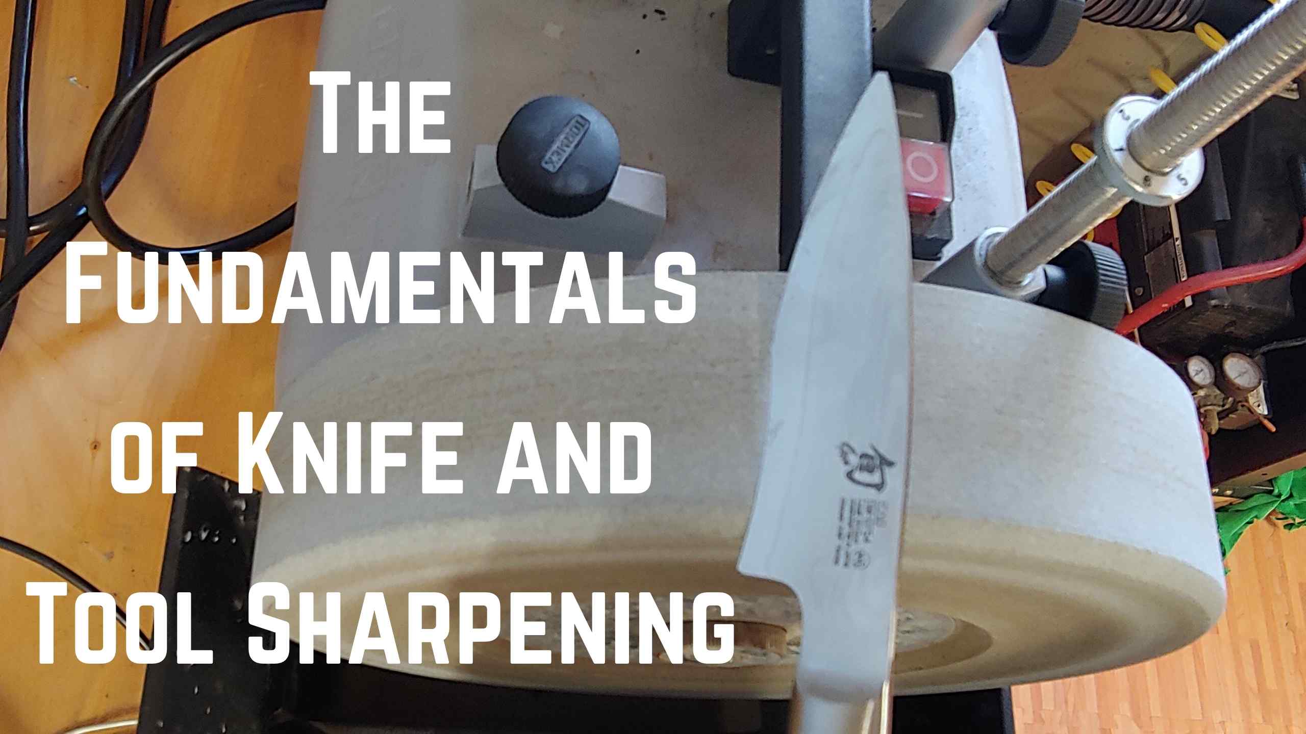 The Fundamentals of Knife and Tool Sharpening The School for Knife