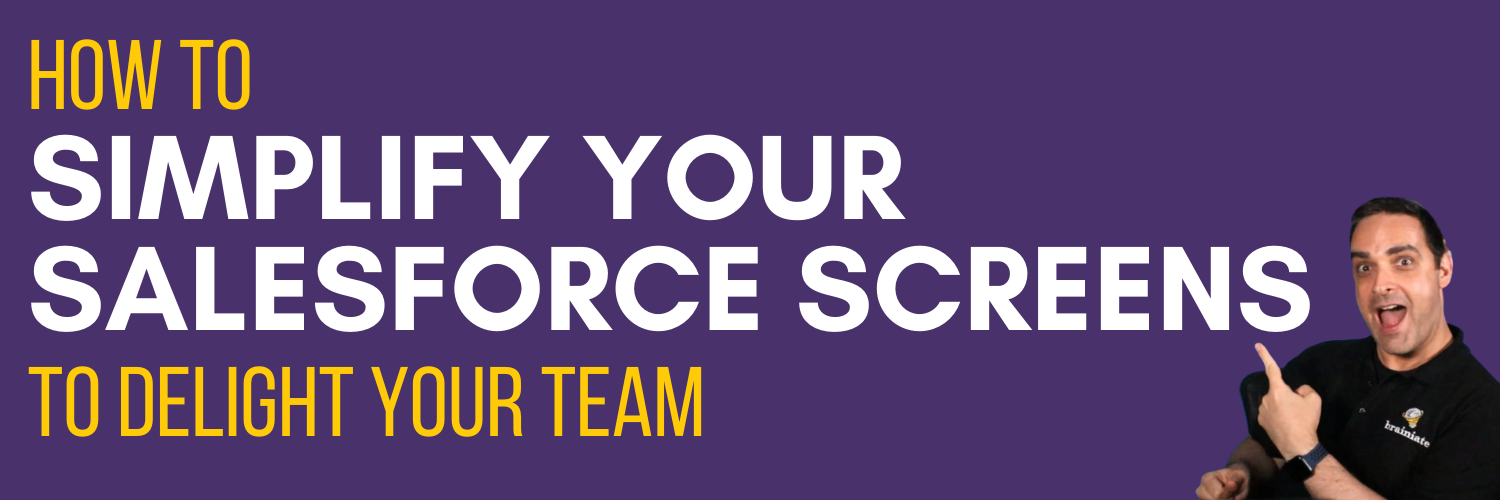 How to Simplify Your Salesforce Screens