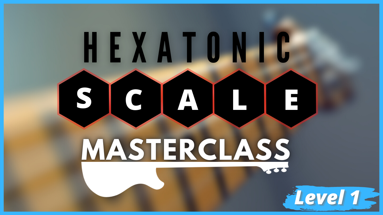 Hexatonic Scale Masterclass Level 1 Roy Ziv Music