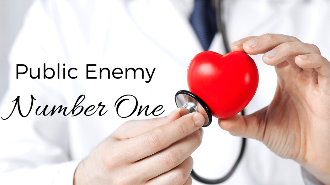 Public Enemy Number One - Heart Disease