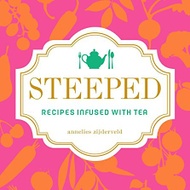 Steeped: Recipes Infused with Tea from Tea Books