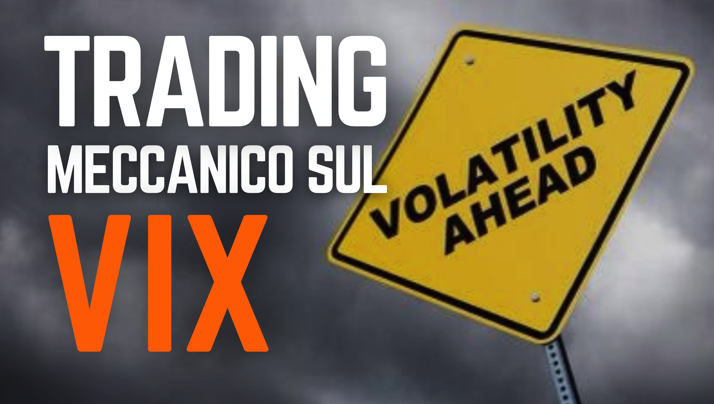 Trading Meccanico su indice vix, indice di volatilità, corso vix futures, corso trading vix, trading the vix, opzioni sul vix, etn vix, opzioni su azioni