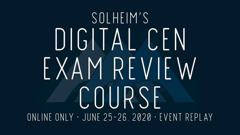 Virtual CEN Exam Review Course 06/25/20 Event Replay Solheim