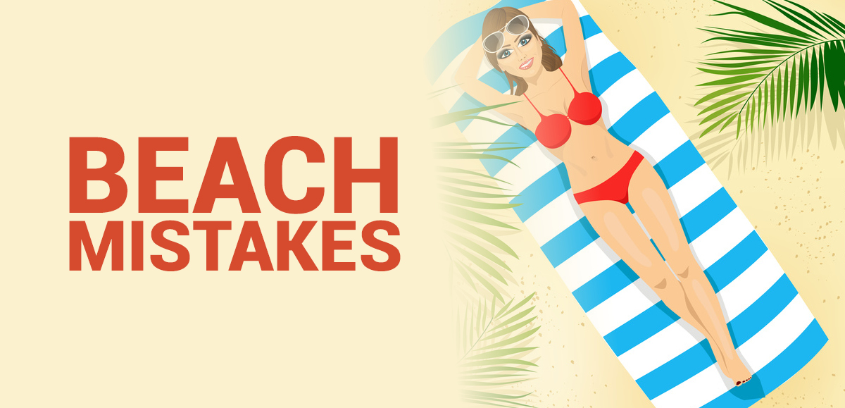 You're Doing the Beach All Wrong: Stop Making These Mistakes