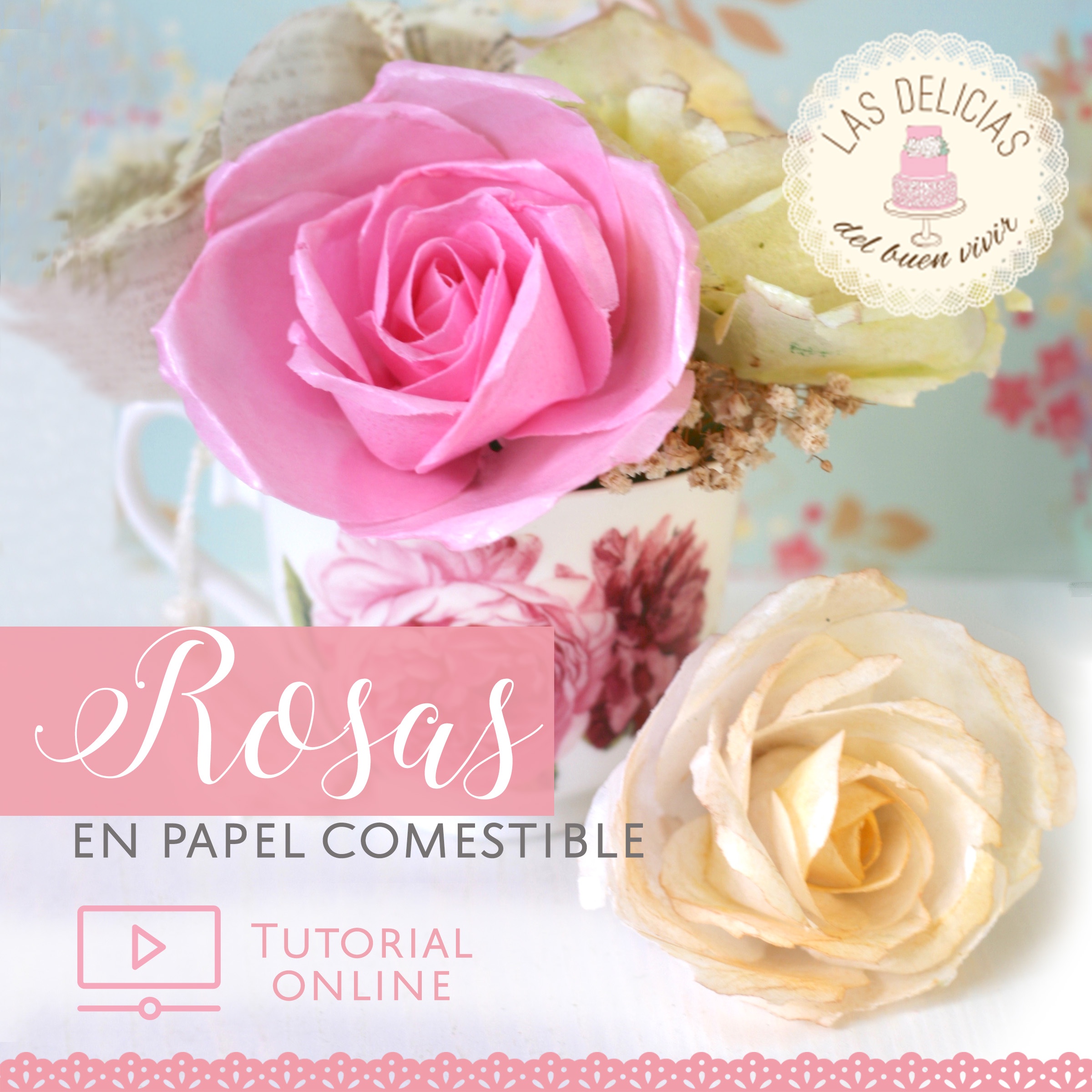 Rosas en papel comestible | Las Delicias de Vivir ONLINE