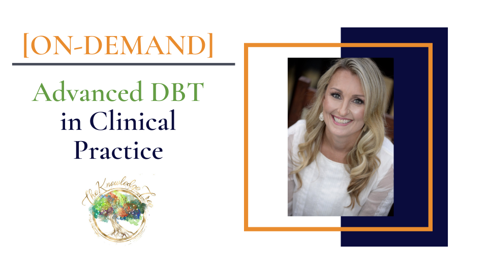 Advanced DBT On-Demand Continuing Education Course for therapists, counselors, psychologists, social workers, marriage and family therapists