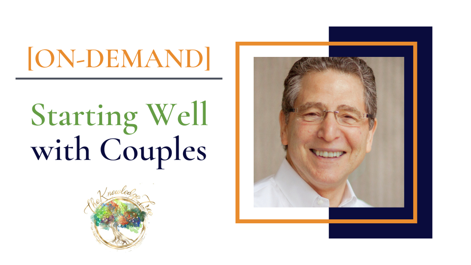 Starting Well with Couples On-Demand CE Webinar for therapists, counselors, psychologists, social workers, marriage and family therapists