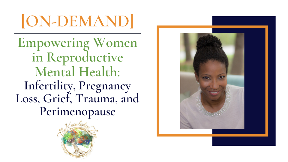 Empowering Women in Reproductive Mental Health On-Demand CE Webinar for therapists, counselors, psychologists, social workers, marriage and family therapists
