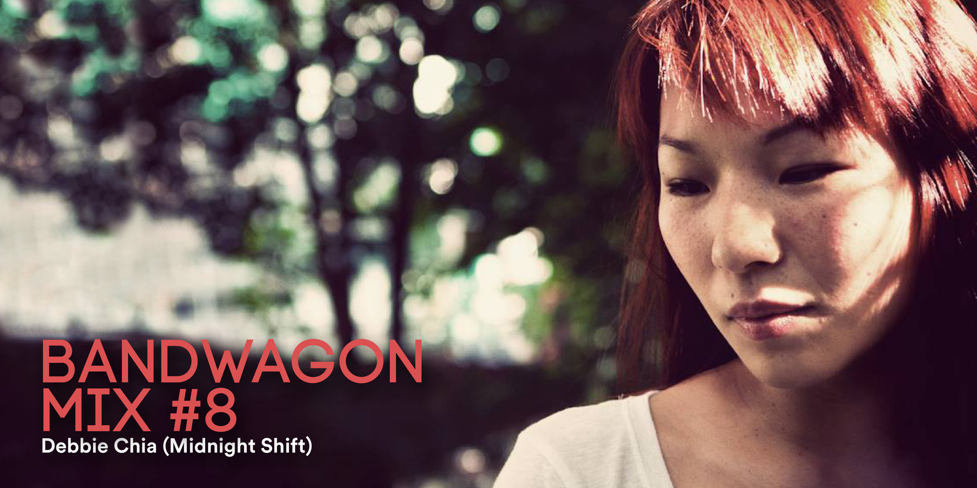 Bandwagon Mix #8: Debbie Chia (Midnight Shift)