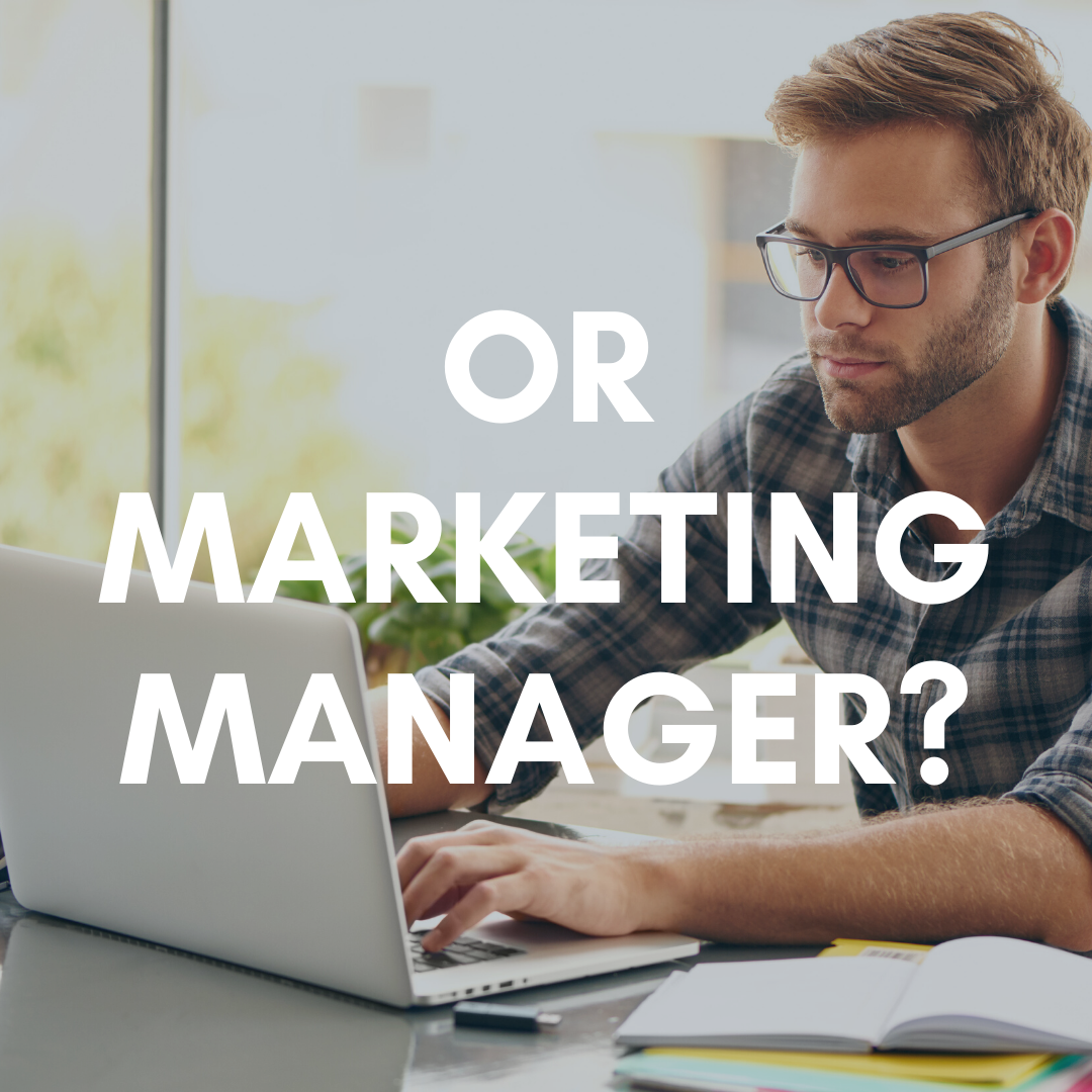 Or a Marketing Manager?