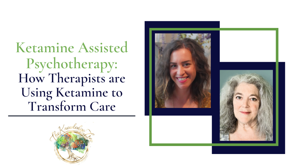 Ketamine Assisted Psychotherapy CE Webinar for therapists, counselors, psychologists, social workers, marriage and family therapists