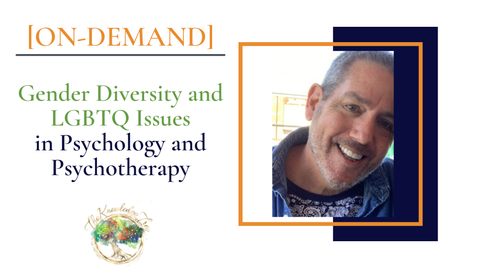 LGBTQ Issues in Therapy On-Demand CEU Workshop for therapists, counselors, psychologists, social workers, marriage and family therapists