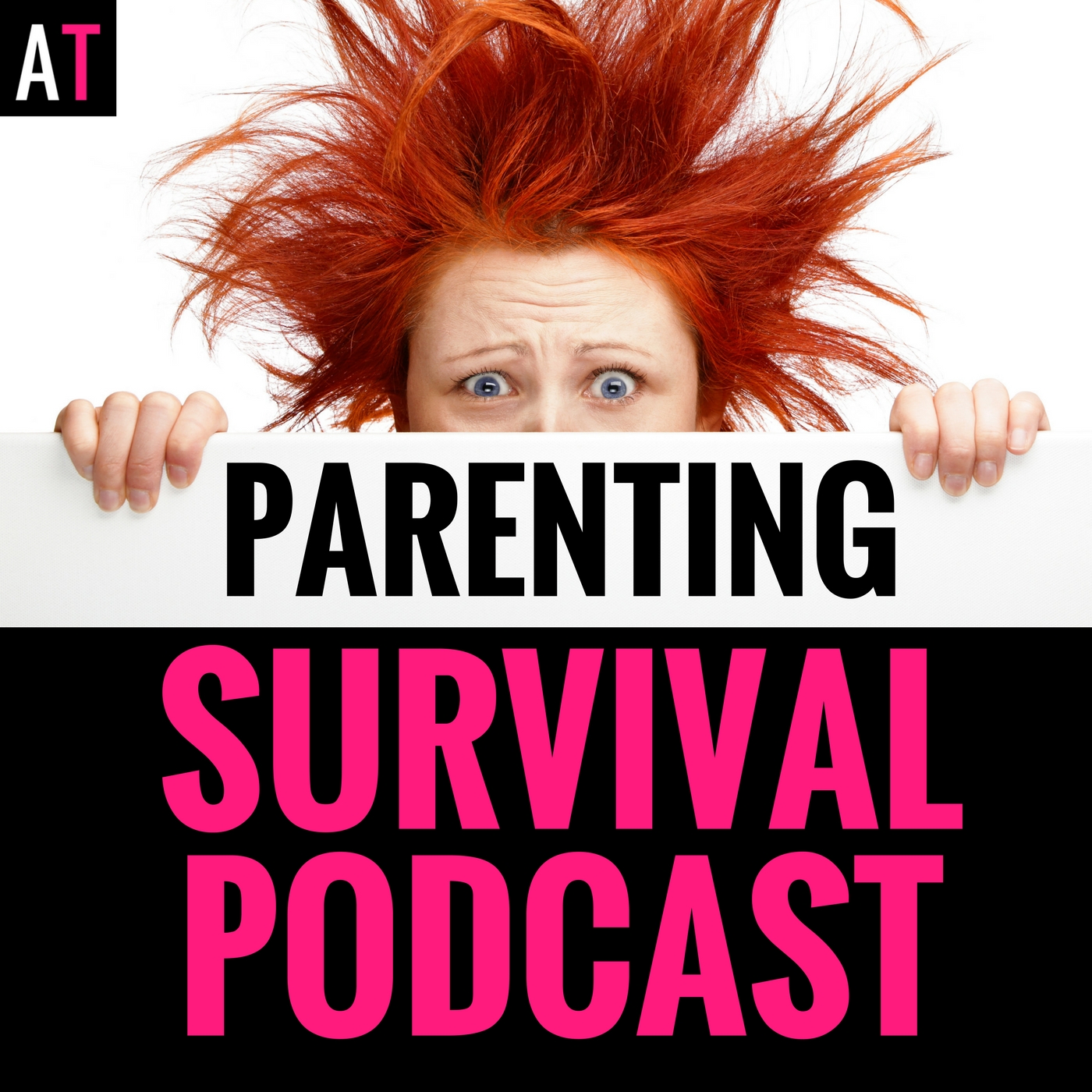 AT Parenting Survival Podcast: Parenting - Child Anxiety - Child OCD - Kids & Family