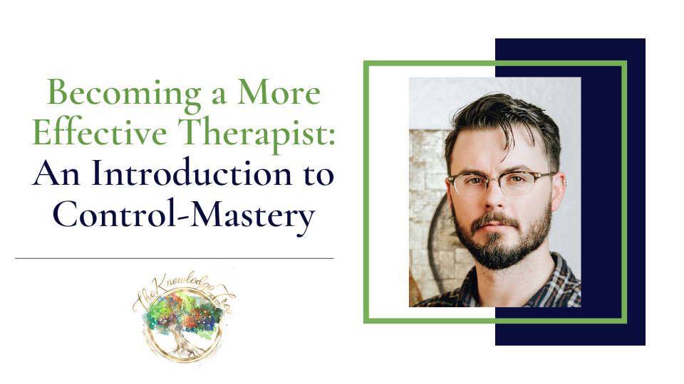 Control-Mastery CE Webinar for therapists, counselors, psychologists, social workers, marriage and family therapists