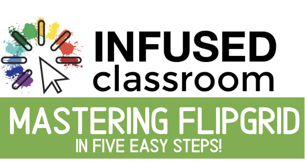 Mastering Flipgrid in 5 Easy Steps