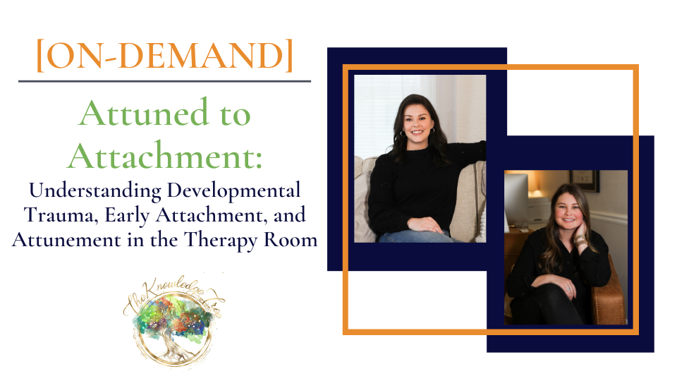 Attuned to Attachment On-Demand CEU Workshop for therapists, counselors, psychologists, social workers, marriage and family therapists