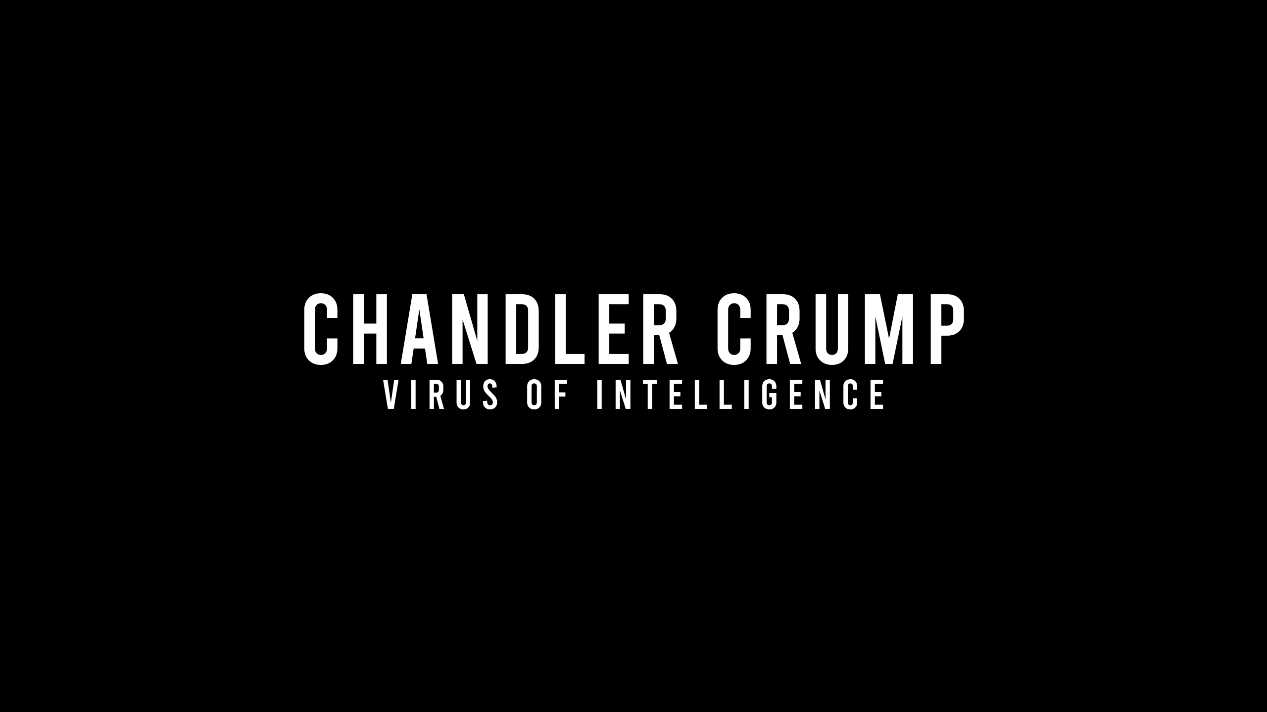 Help Chandler Crump Spread the Virus of Intelligence! | Chandler Crump (Powered by Donorbox)