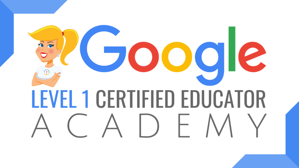 The Google Certified Educator Academy (Level 1) | ShakeUpLearning