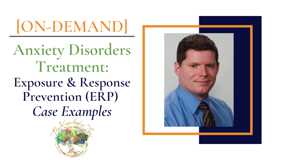 ERP Case Examples On-Demand CEU Workshop for therapists, counselors, psychologists, social workers, marriage and family therapists