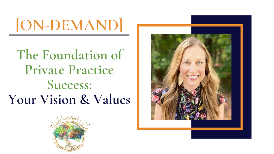 Vision & Values of Private Practice Success On-Demand CE Webinar for therapists, counselors, psychologists, social workers, marriage and family therapists