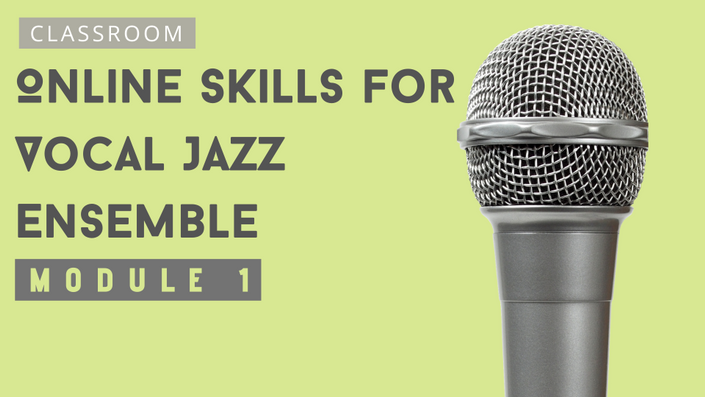 Online Skills for Vocal Jazz Ensemble