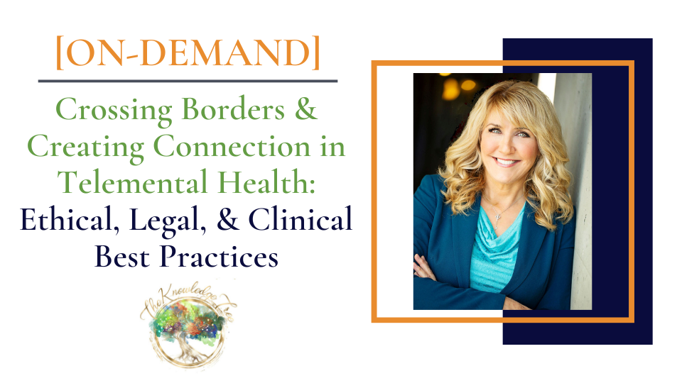 Crossing Borders & Creating Connections Telemental Health Ethics On-Demand CE Course for Therapists, counselors, psychologists, social workers, marriage and family therapists
