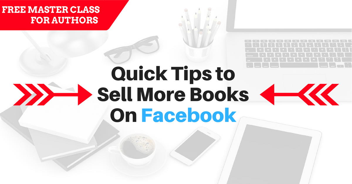 Quick Tips To Sell More Books On Facebook by Chris Syme for Smart Marketing for Authors