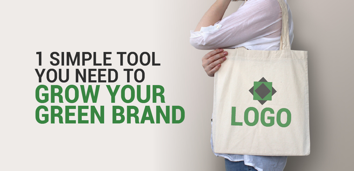 The 1 Simple Tool You Need To Grow Your Green Brand