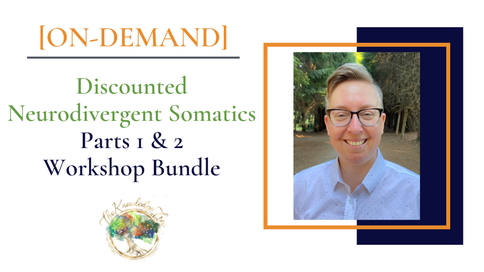 Neurodivergent Somatics Parts 1 & 2 Bundle On-Demand CE Webinars for therapists, counselors, psychologists, social workers, marriage and family therapists