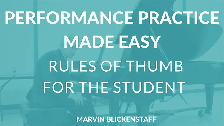 Title card that say Performance Practice Made Easy, Rules of Thumb for the Student. Marvin Blickenstaff is sitting at a piano in the background.