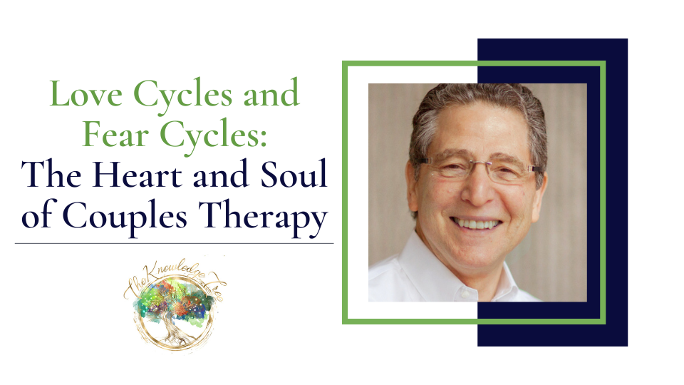 Couples Therapy Love Cycles and Fear Cycles CEU Workshop for therapists, counselors, psychologists, social workers, marriage and family therapists