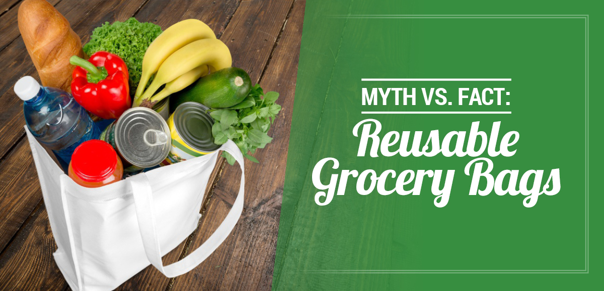 Myth vs. Fact: Reusable Grocery Bags